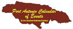 Port Antonio Calendar of Events  by the Jamaican Business Directory