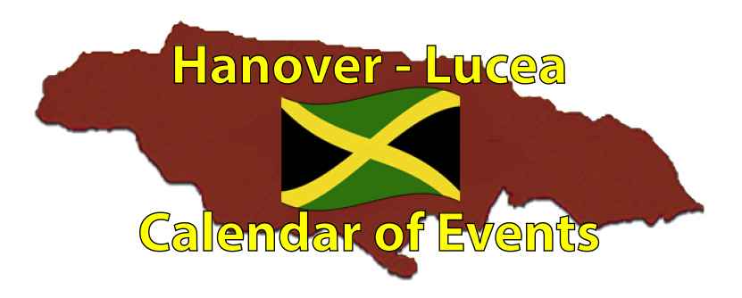 Hanover – Lucea Calendar of Events Page by the Jamaican Business Directory
